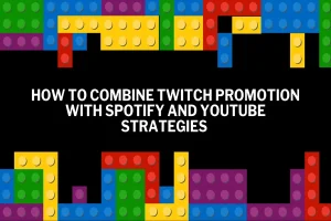How To Combine Twitch Promotion With Spotify & Youtube Strategies