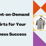 10 Print-on-demand T-shirts for Your Business Success